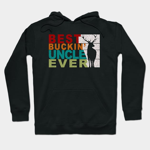 Best Buckin' Uncle Ever Deer Hunters Gift Hoodie by mohazain